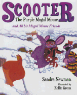 Scooter the Purple Mogul Mouse: And All His Mogul Mouse Friends