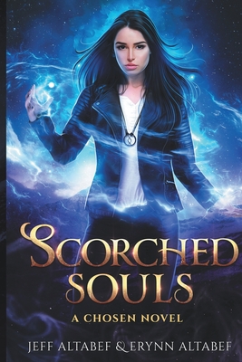 Scorched Souls: A Gripping Fantasy Thriller - Altabef, Jeff, and Altabef, Erynn, and Diamond, Lane (Editor)