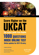 Score Higher on the UKCAT: The Expert Guide from Kaplan, with Over 1000 Questions and a Mock Online Test