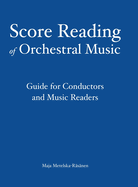 Score Reading of Orchestral Music: Guide for Conductors and Music Readers
