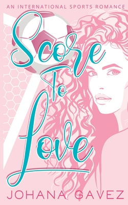 Score to Love - Gavez, Johana