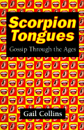 Scorpion Tongues: Gossip Through the Ages