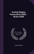 Scotish Elegiac Verses M.Dc.XXIX. - M.Dcc.XXIX