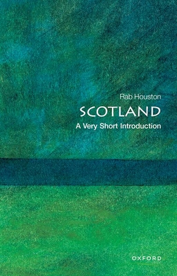 Scotland: A Very Short Introduction - Houston, Rab