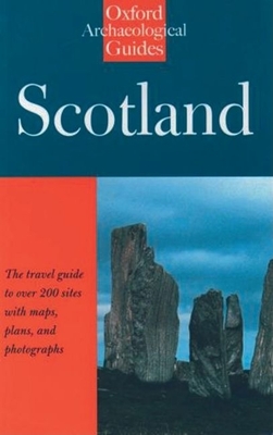 Scotland: An Oxford Archaeological Guide - Ritchie, Anna, and Ritchie, Graham