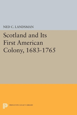 Scotland and Its First American Colony, 1683-1765 - Landsman, Ned C