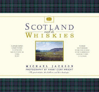 Scotland and Its Whiskies - Jackson, Michael, and Wright, Harry Cory (Photographer)
