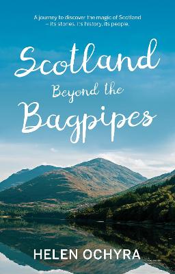 Scotland Beyond the Bagpipes - Ochyra, Helen