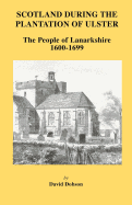 Scotland During the Plantation of Ulster: Lanarkshire 1600-1699