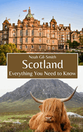 Scotland: Everything You Need to Know