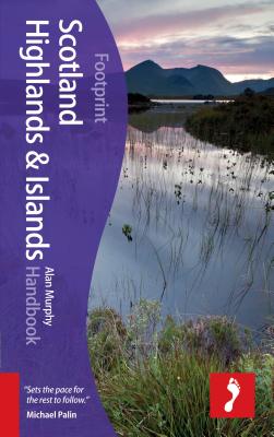 Scotland Highlands & Islands Footprint Handbook - Murphy, Alan
