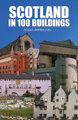 Scotland in 100 Buildings - Emmerson, Roger