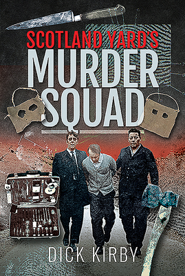 Scotland Yard's Murder Squad - Kirby, Dick