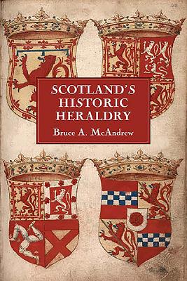 Scotland's Historic Heraldry - McAndrew, Bruce A