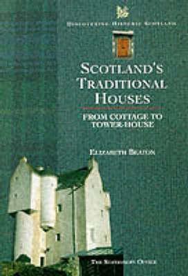 Scotland's Traditional Houses: Country, Town and Coastal Homes - Beaton, Elizabeth