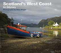 Scotland's West Coast: An Odyssey - Photographs by Allan Wright