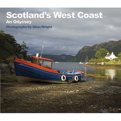 Scotland's West Coast: An Odyssey - Photographs by Allan Wright - Wright, Allan