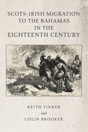 Scots-Irish Migration to the Bahamas in the Eighteenth Century