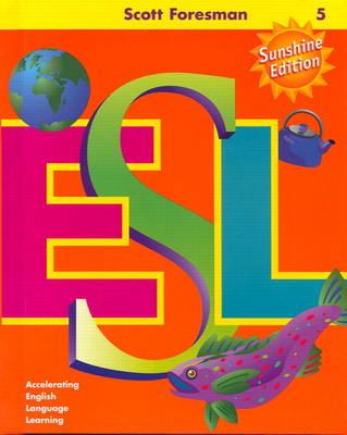 Scott Foresman ESL Sunshine Edition Teacher's Resource Book Grade 5 200 200 - Longman Publishing (Creator)