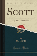 Scott: Lay of the Last Minstrel (Classic Reprint)