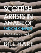 Scottish Artists in an Age of Radical Change: 1945 to the 21st Century