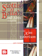 Scottish Ballads and Aires Arranged for Celtic Harp