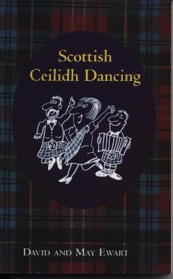 Scottish Ceilidh Dancing - Ewart, David, and Ewart, May, and Ewart, Mary