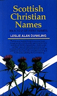 Scottish Christian Names: A.to Z.of First Names