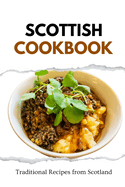 Scottish Cookbook: Traditional Recipes from Scotland