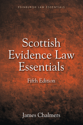 Scottish Evidence Law Essentials - Chalmers, James