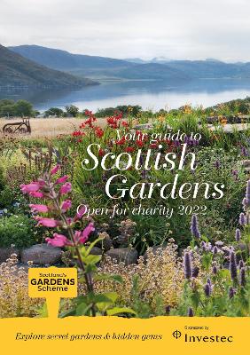 Scottish Gardens Open for Charity 2022: Scotland's Gardens Scheme 2022 Guidebook - 