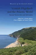 Scottish Highlands and the Atlantic World: Social Networks and Identities