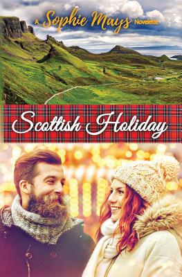 Scottish Holiday: A Contemporary Short Read Christmas Escape - Mays, Sophie