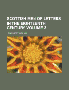 Scottish Men of Letters in the Eighteenth Century Volume 3