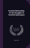 Scottish Nationality, Or the Struggles of Scottish Episcopacy