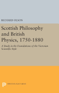 Scottish Philosophy and British Physics, 1740-1870: A Study in the Foundations of the Victorian Scientific Style