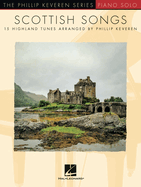 Scottish Songs: 15 Highland Tunes the Phillip Keveren Series Piano Solo