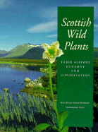 Scottish Wild Plants: Their History, Ecology and Conservation - Lusby, Philip, and Clarke, Sidney (Photographer), and Wright, Jenny