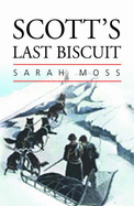 Scott's Last Biscuit: The Literature of Polar Exploration