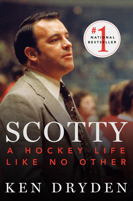 Scotty: A Hockey Life Like No Other - Dryden, Ken