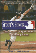 Scout's Honor: The Bravest Way to Build a Winning Team - Shanks, Bill