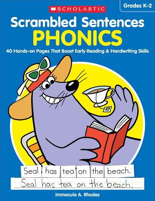 Scrambled Sentences: Phonics: 40 Hands-On Pages That Boost Early Reading & Handwriting Skills - Rhodes, Immacula A