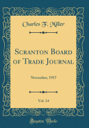 Scranton Board of Trade Journal, Vol. 14: November, 1917 (Classic Reprint)