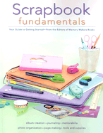 Scrapbook Fundamentals: Your Guide to Getting Started