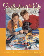 Scrapbooking for Kids: Ages 1 to 100 - Haglund, Jill, and Boshell, Kristine (Illustrator)