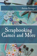Scrapbooking Games and More