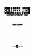 Scrapper John: Showdown at Burnt Rock - Bagdon, Paul