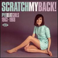 Scratch My Back! Pye Beat Girls 1963-1968 - Various Artists