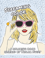 Screaming Color: (A Coloring Book Inspired by 1989 Taylor's Version)