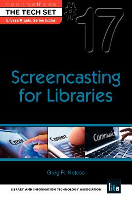 Screencasting for Libraries - Notess, Greg R